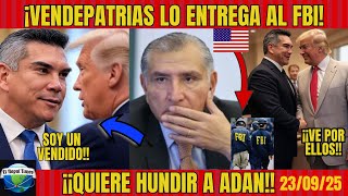 MALDIT0 VENDEPATRIAS! ALITO DENUNCIA ANTE FBI Y DEA A MORENA. HUNDE A ADÁN AUGUSTO
