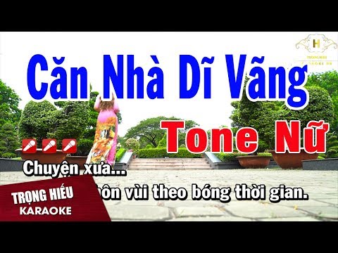 Karaoke Căn Nhà Dĩ Vãng Tone Nữ Nhạc Sống | Trọng Hiếu