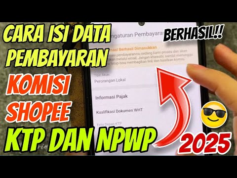 Terbaru Cara Mengisi Data Pembayaran Komisi Shopee Affiliate KTP dan NPWP