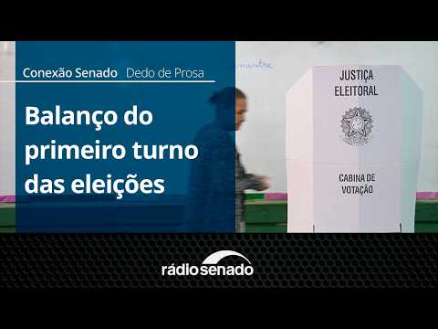 Dedo de Prosa | Balanço do primeiro turno das eleições de 2026 | Conexão Senado 5/10/26 Dedo de Prosa | Balanço do primeiro turno das eleições de 2026 | Conexão Senado 5/10/26