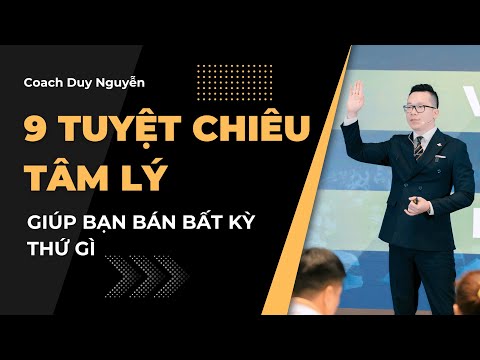 9 TUYỆT CHIÊU TÂM LÝ GIÚP BẠN BÁN BẤT KỲ THỨ GÌ