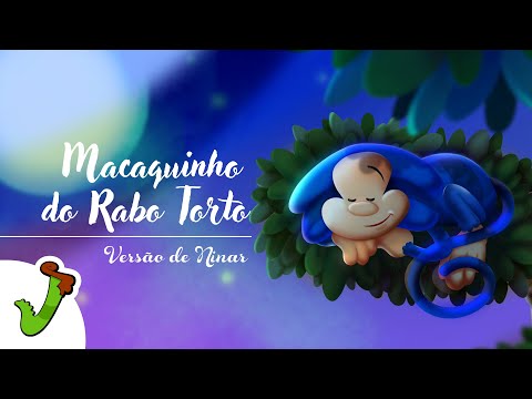 Música de Ninar | Macaquinho do Rabo Torto | Música para bebê dormir