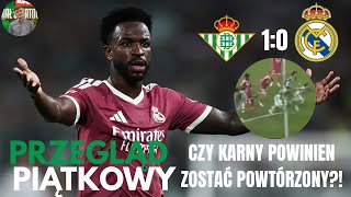 KONTROWERSJE PO MECZU BETISU Z REALEM MADRYT, GOL BEDNARKA, PIAST GRA JAK Z NUT | PRZEGLĄD PIĄTKOWY