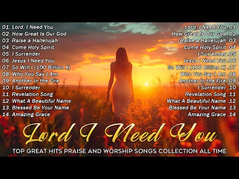 Top Christian Songs 2024 With Lyrics ~ Lord I Need You, I Surrender,... 🙏