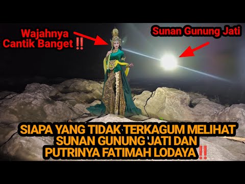 DI VIDEO INI SEMUA PENONTON MELIHAT KECANTIKAN NYI FATIMAH LODAYA DAN SUNNAN GUNUNG JATI