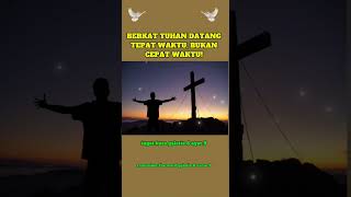 BERKAT TUHAN DATANG TEPAT WAKTU, BUKAN CEPAT WAKTU!