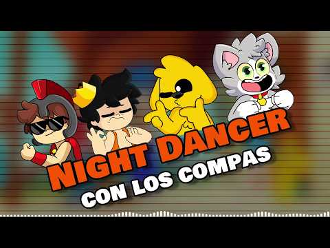 🎤NIGHT DANCER 🎵Pero los compas cantan🎵 ft. Acenix, Mikecrack y Invictor