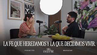 Ep. 49 | La fe que heredamos… y la que decidimos vivir.(Temporada 6)