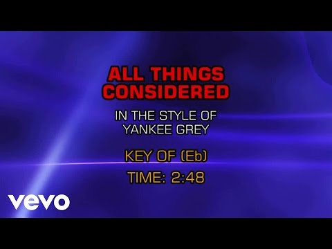 Yankee Grey – All Things Considered (Karaoke)