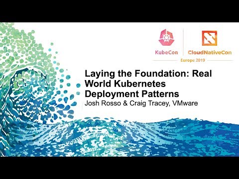Laying the Foundation: Real World Kubernetes Deployment Patterns