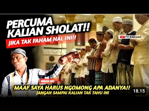 🔴LIHAT INI!! PERCUMA KAMU SHOLAT JIKA TAK PAHAM RAHASIA INI - Ngaji Kejawen Mbah No