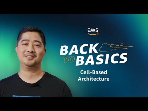 Back to Basics: Cell-Based Architecture