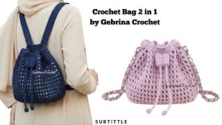 Tutorial Tas Rajut Aesthetic, Bisa Ransel Juga ❤️ Crochet Bag 2 In 1 Easy For Beginner by Gebrina