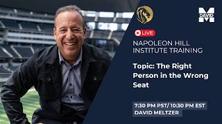 Napoleon Hill Institute Training: The Right Person in the Wrong Seat