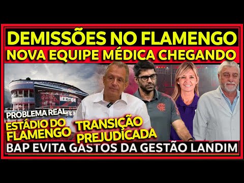 DEMISSÕES NO FLAMENGO | BAP EVITA GASTOS DE LANDIM | CONVERSAS AVANÇAM | TRANSIÇÃO PREJUDICADA E+