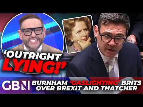 Andy Burnham's 'GASLIGHTING' over Brexit and Thatcher EXPOSED by slew of Labour economic blunders