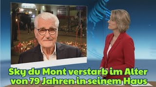 Das ZDF meldet: Sky du Mont ist im Alter von 79 Jahren in seinem Haus verstorben.