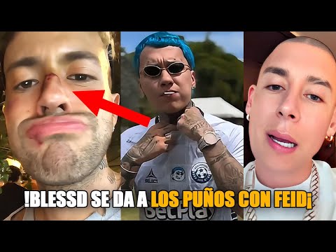 ¡SE FUERON A LOS PUÑOS! Blessd cuenta TODO sobre su pelea con Feid