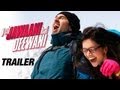 Yeh Jawaani Hai Deewani - Official Trailer  Ranbir Kapoor, Deepika Padukone