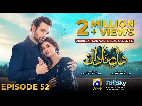 Dil-e-Nadan Episode 52 - [Eng Sub] - Mikaal Zulfiqar - Amar Khan - Ali Abbas - 10th February 2025