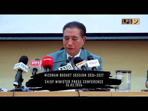 MIZORAM BUDGET 2026-2027 CHIEF MINISTER PRESS CONFERENCE | 26.02.2026 Ningani