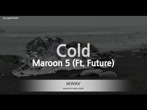 Maroon 5-Cold (Ft. Future) (Melody) [ZZang KARAOKE]