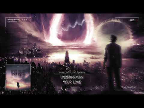 UnderHeaven - Your Love [HQ Edit]