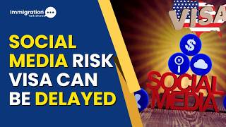 Social Media Can Delay US Visa and Green Card Approvals