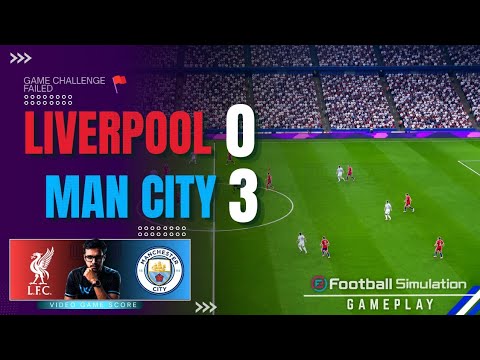 Liverpool 0 vs 3 Manchester <strong>City</strong> (Highlights) | Premier League 2026/27 | efootball Simulation <strong>Game</strong>