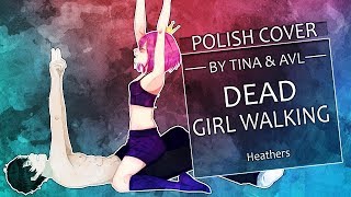 【Avlönskt x Tina】Dead Girl Walking ✿〖POLISH〗✿