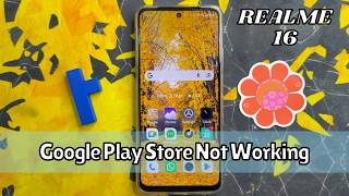 How to Fix Google Play Store Not Working on Realme 16 | Play Store Crashing, Not Opening & Errors