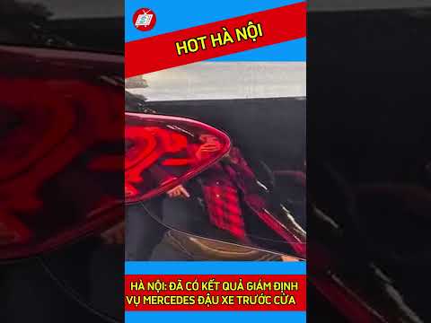 HÀ NỘI: ĐÃ CÓ KẾT QUẢ GIÁM ĐỊNH VỤ MERCEDES ĐẬU XE TRƯỚC CỬA I THTN #shorts