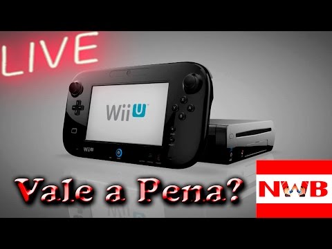 Live - Ainda Vale a Pena Comprar Um Nintendo Wii U"