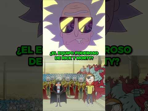 ¿EL EQUIPO MAS PODEROSO <strong>DE</strong> RICK Y MORTY? #shorts