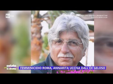 Femminicidio Roma, Annarita uccisa dall'ex geloso - Estate in diretta 07/08/2024