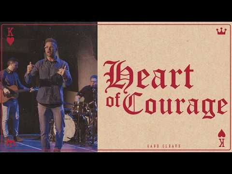 Heart of Courage | Gabe Cleave