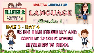 LANGUAGE 1 QUARTER 2 WEEK 1 DAY 3 DAY 4 |  HIGH FREQUENCY AND  SPECIFIC WORDS REFERRING TO SCHOOL