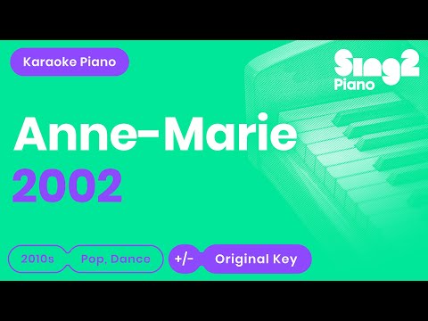 Anne-Marie – 2002 (Piano Karaoke)