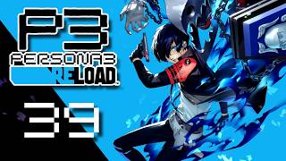 More Nomad Doors! | Persona 3 Reload | Let's Play Episode 39 (Spoilers)
