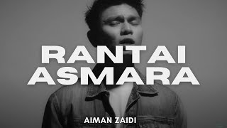 Rantai Asmara | Aiman Zaidi | Official Lyric Video
