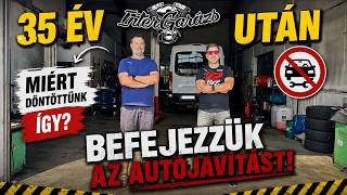 Elegünk lett - Elfáradtunk | Bezárjuk az autószerelő műhelyt 35 év után | Hogy jutottunk ideáig?!