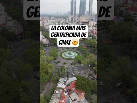 La colonia MÁS GENTRIFICADA de CDMX. 😳 #viajes #curioso #arquitectura