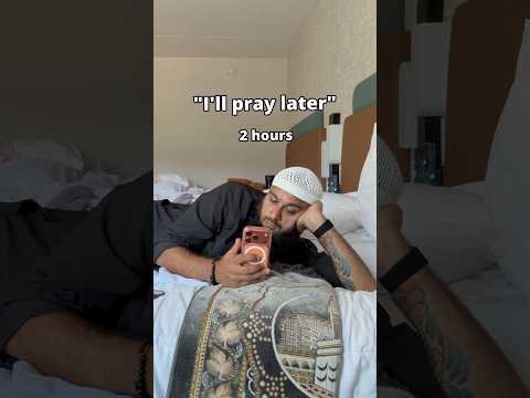 “I’ll pray salah later…” #shorts