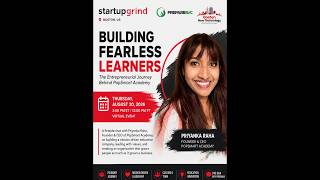 Startup Grind Boston: Building Fearless Learners With Priyanka Raha