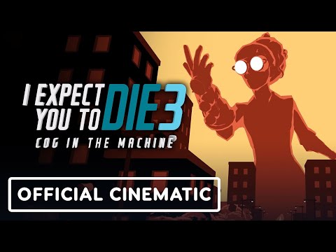 I Expect You To Die 3: Cog in the Machine - Official Opening Credits Cinematic
