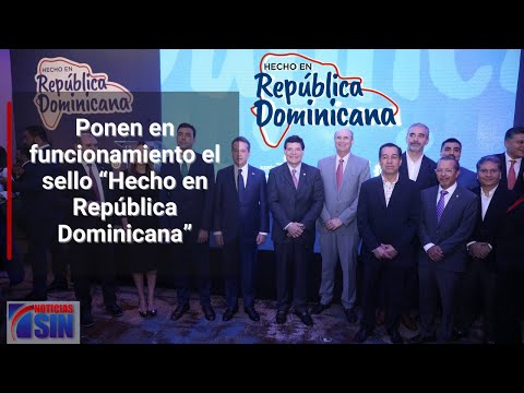 Presentan sello  “Hecho en la República Dominicana”