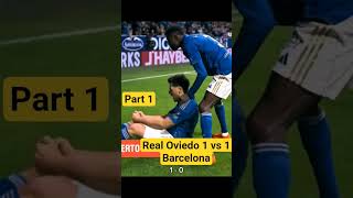 Part 1 Real Oviedo 1 vs 1 Barcelona. #laliga #realoviedo #barcelona #shorts