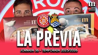 LA PRÈVIA MÉS IMPORTANT DE L'HISTÒRIA DEL CLUB 🔥 LA PRÈVIA DEL GIRONA-REAL SOCIEDAD 🏟️