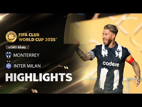 HIGHLIGHTS: MONTERREY - INTER MILAN | RAMOS TÁI HIỆN ĐẲNG CẤP HOÀNG GIA, INTER NẶNG NỀ TẠI ROSE BOWL thumbnail