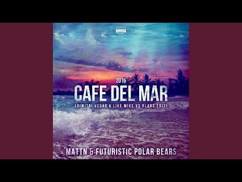 Café Del Mar 2016 (Dimitri Vegas & Like Mike vs Klaas Vocal Mix)